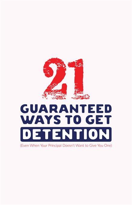 21 Guaranteed Ways to Get Detention Theatre Poster