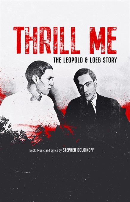 Thrill Me: The Leopold and Loeb Story Theatre Poster