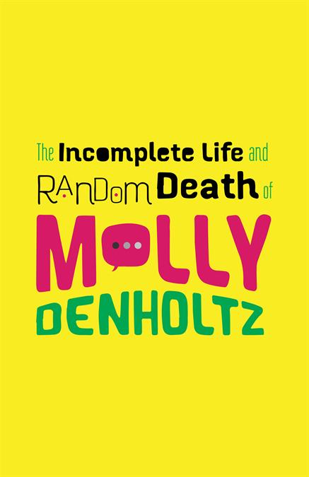 The Incomplete Life and Random Death of Molly Denholtz Theatre Logo Pack
