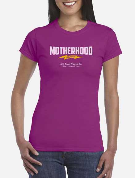 Women's Motherhood the Musical T-Shirt