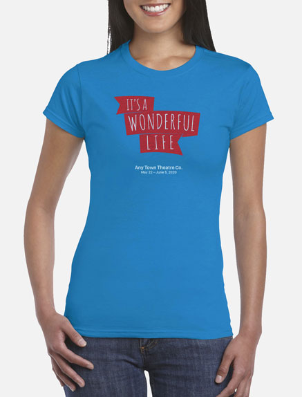 Women's It's a Wonderful Life T-Shirt