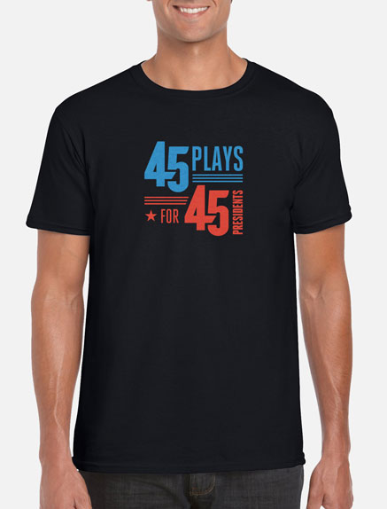 Men's 45 Plays For 45 Presidents T-Shirt