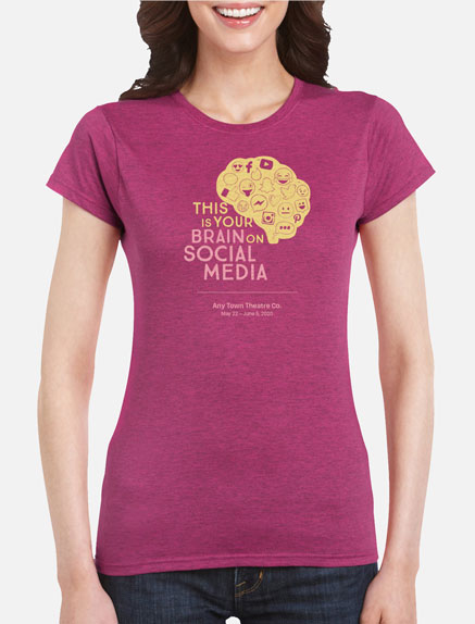 Women's This Is Your Brain on Social Media T-Shirt