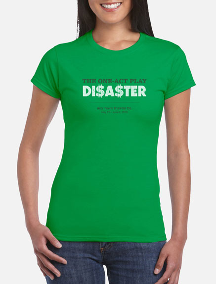 Women's The One-Act Play Disaster T-Shirt