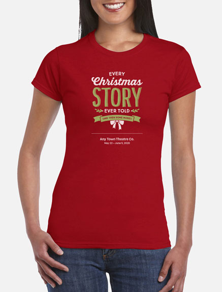 Women's Every Christmas Story Ever Told (And Then Some!) T-Shirt