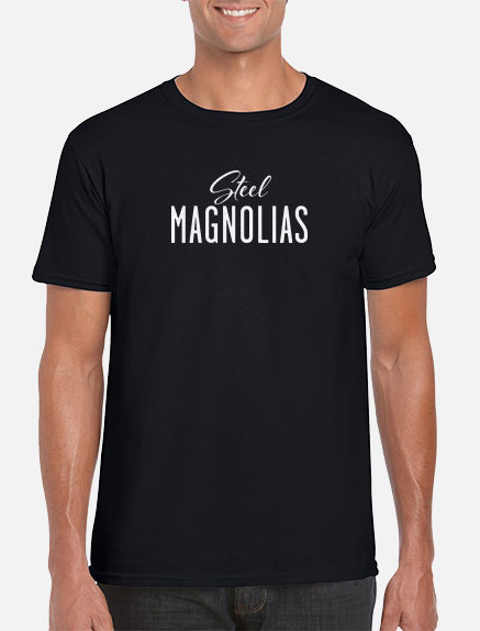 Men's Steel Magnolias T-Shirt