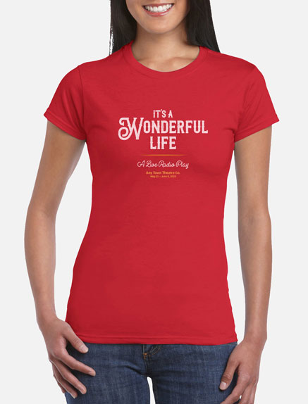 Women's It's a Wonderful Life: A Live Radio Play T-Shirt