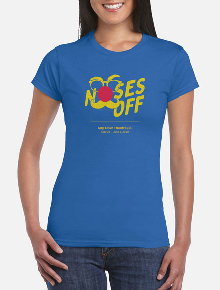 Women's Noses Off T-Shirt