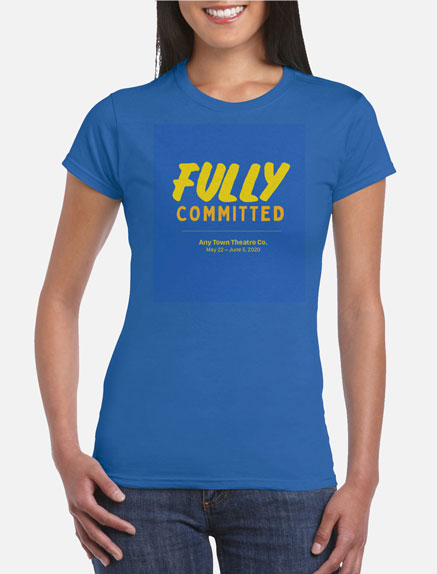 Women's Fully Committed T-Shirt
