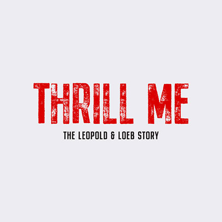 Thrill Me: The Leopold and Loeb Story Logo Pack