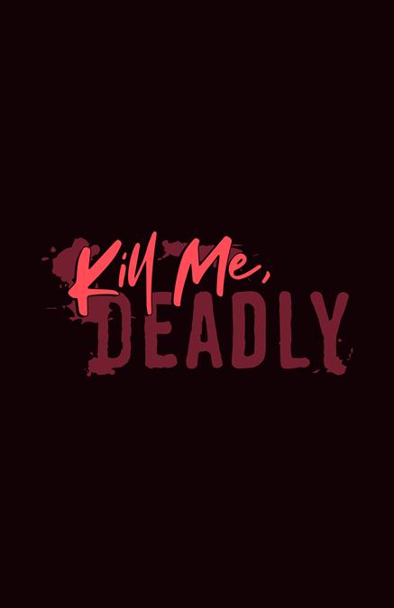 Kill Me, Deadly Theatre Poster