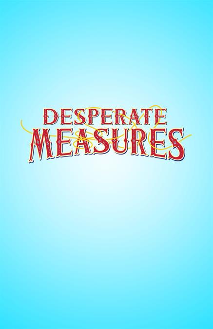 Desperate Measures Theatre Poster