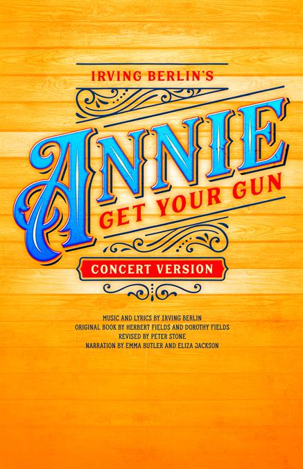Irving Berlin’s Annie Get Your Gun (Concert Version) Theatre Poster