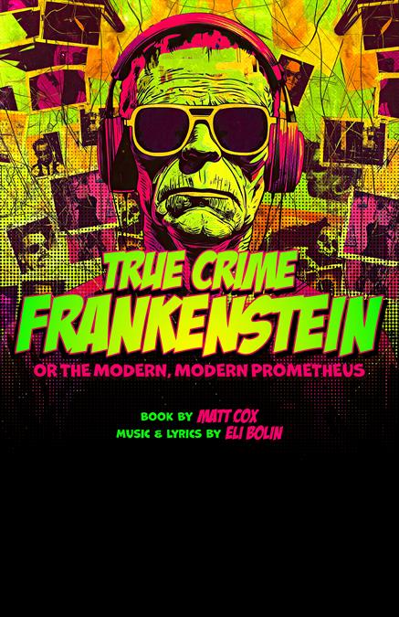 True Crime Frankenstein Theatre Poster