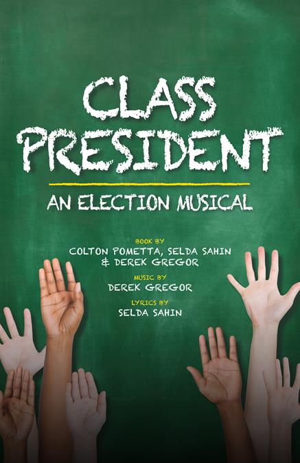 Class President: An Election Musical Theatre Poster