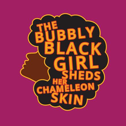 The Bubbly Black Girl Sheds Her Chameleon Skin Theatre Logo Pack