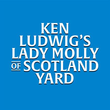 Ken Ludwig's Lady Molly of Scotland Yard Theatre Logo Pack