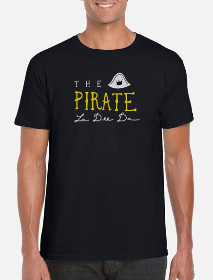Men's The Pirate La Dee Da T-Shirt