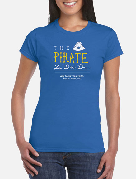 Women's The Pirate La Dee Da T-Shirt