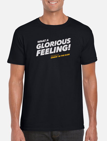 Men's What a Glorious Feeling! T-Shirt