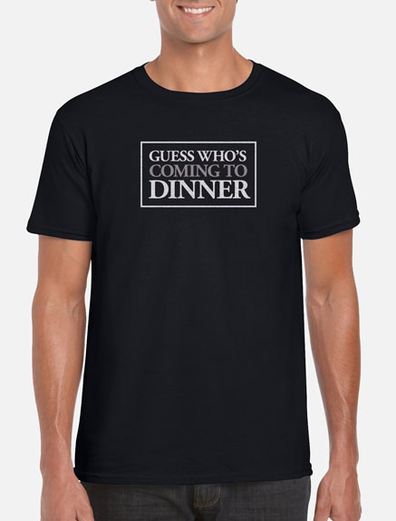 Men's Guess Who's Coming To Dinner T-Shirt