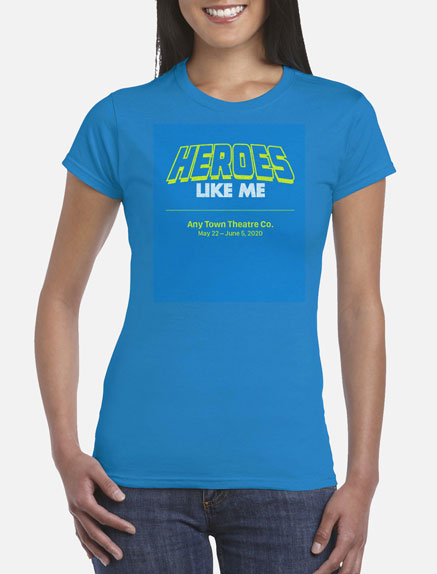 Women's Heroes Like Me T-Shirt