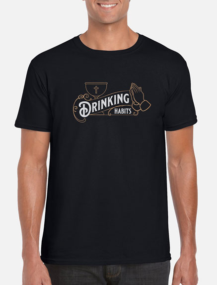 Men's Drinking Habits T-Shirt