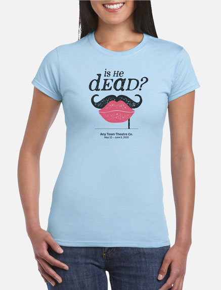 Women's Is He Dead? T-Shirt