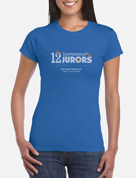 Women's 12 Incompetent Jurors T-Shirt