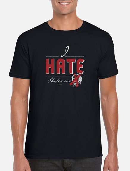 Men's I Hate Shakespeare T-Shirt