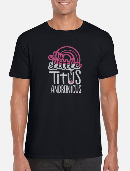 Men's My Little Titus Andronicus T-Shirt