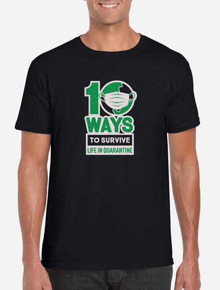 Men's 10 Ways To Survive Life In Quarantine T-Shirt