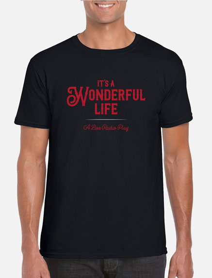 Men's It's a Wonderful Life: A Live Radio Play T-Shirt