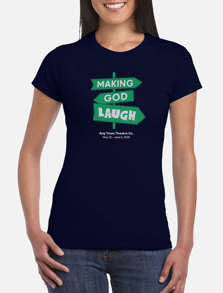 Women's Making God Laugh T-Shirt