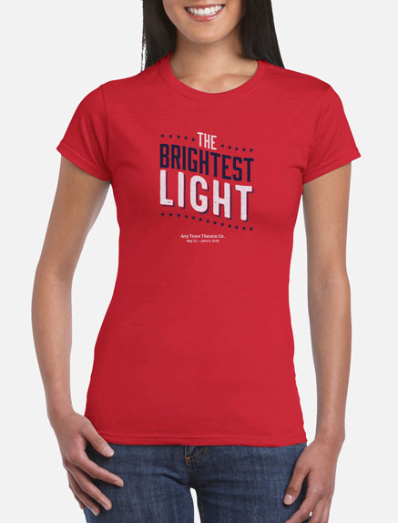 Women's The Brightest Light T-Shirt