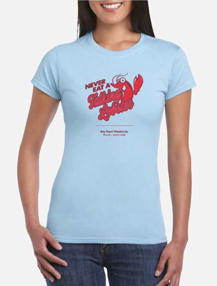 Women's Never Eat a Talking Lobster T-Shirt