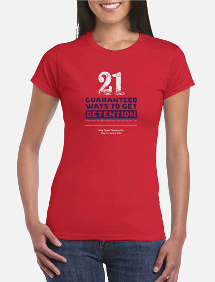 Women's 21 Guaranteed Ways to Get Detention T-Shirt