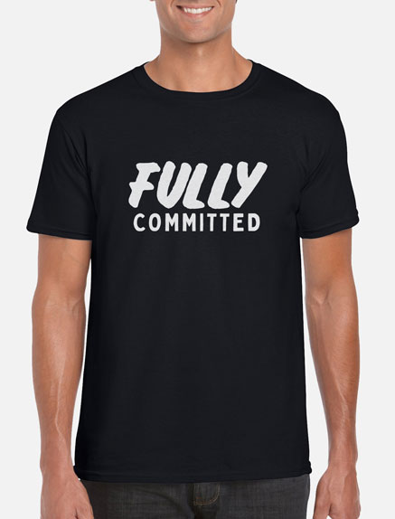 Men's Fully Committed T-Shirt