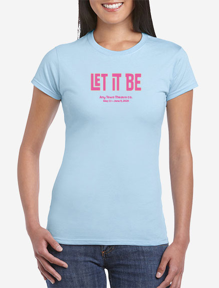 Women's Let It Be T-Shirt