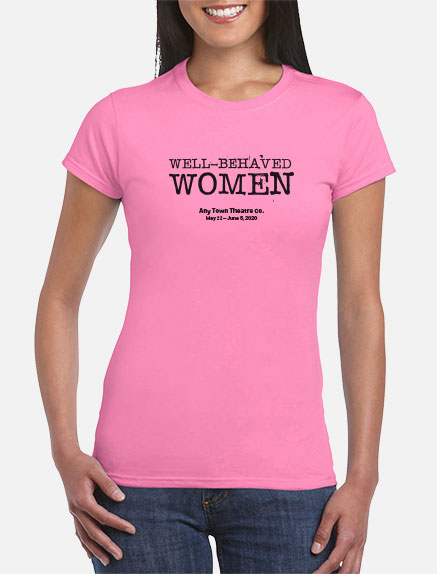 Women's Well-Behaved Women T-Shirt