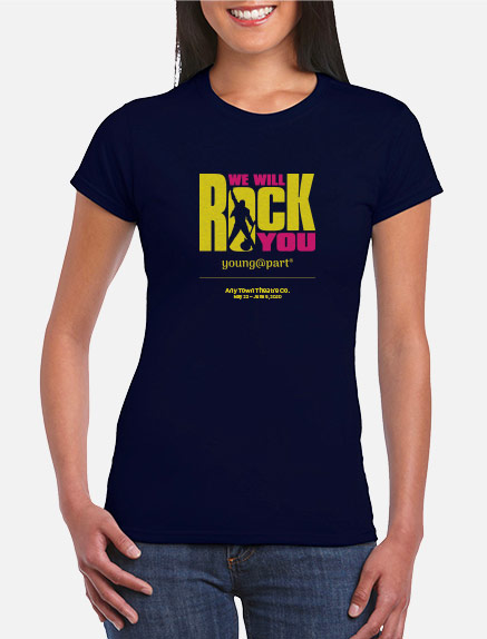 Women's We Will Rock You (Young@Part) T-Shirt