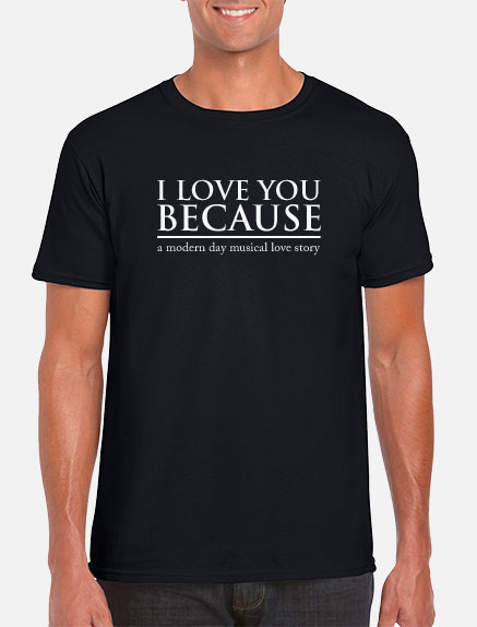 Men's I Love You Because T-Shirt