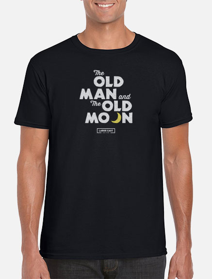 Men's The Old Man and The Old Moon (Large Cast Edition) T-Shirt