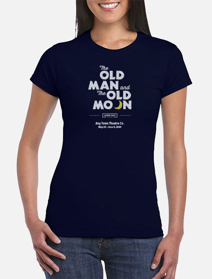 Women's The Old Man and The Old Moon (Large Cast Edition) T-Shirt