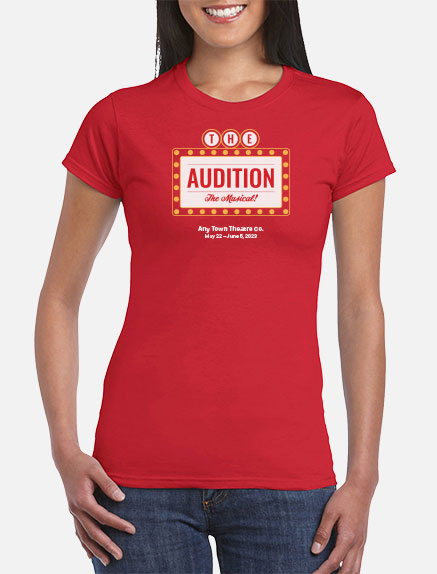 Women's The Audition: The Musical! T-Shirt