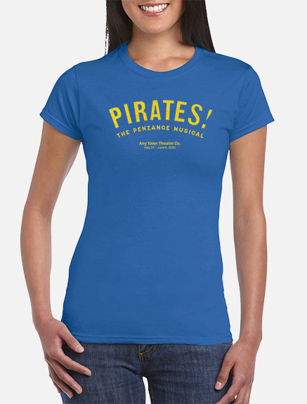 Women's Pirates! The Penzance Musical T-Shirt