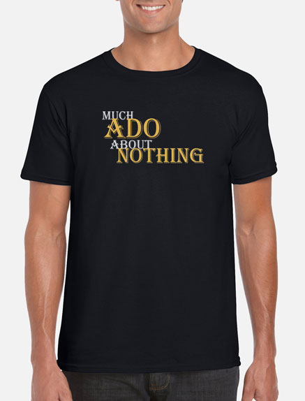 Men's Much Ado About Nothing T-Shirt
